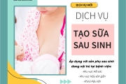 Dịch vụ tạo sữa sau sinh