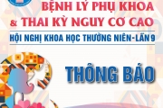 Thông báo tổ chức và hướng dẫn đại biểu đăng ký tham dự Hội nghị Khoa học thường niên "Góc nhìn mới về bệnh lý phụ khoa và thai kỳ nguy cơ cao" lần 9 năm 2024