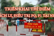 TP.HCM triển khai thí điểm cách ly, điều trị F0, F1 tại nhà