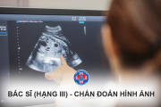 Tuyển dụng Bác sĩ (Hạng III) – Chẩn đoán hình ảnh 