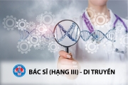 Tuyển dụng Bác sĩ (Hạng III) - Di truyền