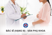 Tuyển dụng Bác sĩ (Hạng III) - Sản Phụ khoa 